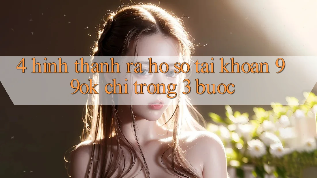 4. Hình thành ra hồ sơ Tài Khoản 99ok Chỉ Trong 3 Bước 4. Hình thành ra hồ sơ Tài Khoản 99ok Chỉ Trong 3 Bước