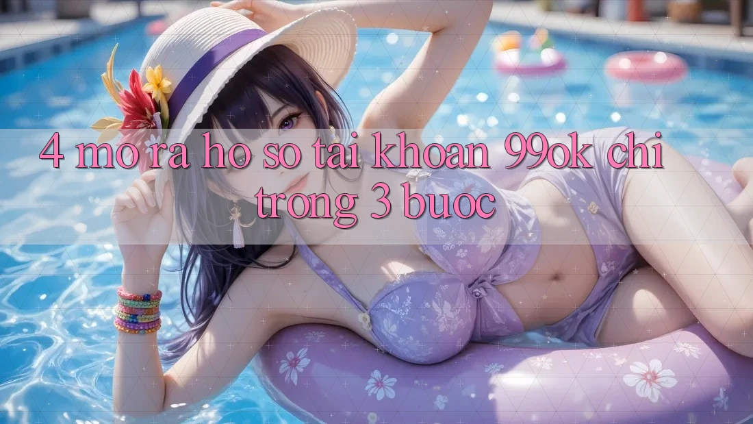 4. Mở ra hồ sơ Tài Khoản 99ok Chỉ Trong 3 Bước 4. Mở ra hồ sơ Tài Khoản 99ok Chỉ Trong 3 Bước