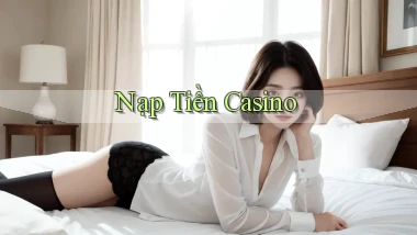 Nạp tiền Casino