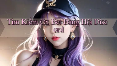 tìm kiếm ox bet bang hội discord