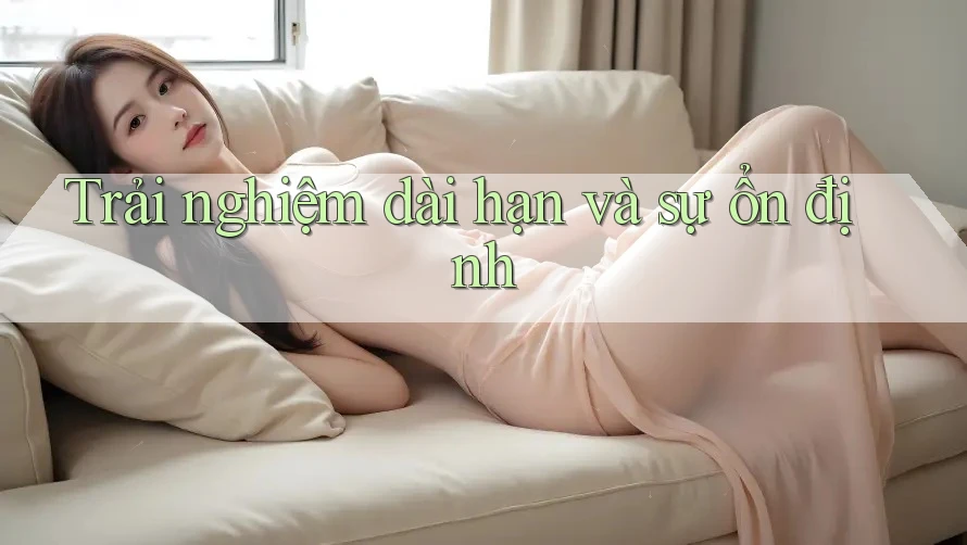Trải nghiệm dài hạn và sự ổn định